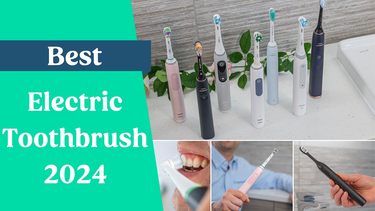 Video thumbnail: Best Electric Toothbrush 2024